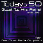Today's 50 Global Top Hits Playlist 2023/2024 (New Music Remix Compilation Vol 7)