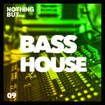 Nothing But... Bass House, Vol 09