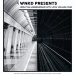 WNKD Presents: From The Underground With Love, Volume Four (Explicit)