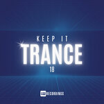 Keep It Trance, Vol 18