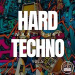 Hard Techno What Else, Vol 5