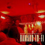 Bamako Lo-Fi (Explicit)