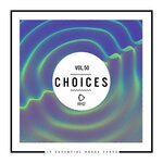 Choices - 10 Essential House Tunes Vol 50