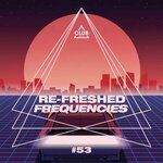 Re-Freshed Frequencies Vol 53