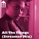 All The Things (Streamer Mix)