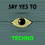 Say Yes To Techno