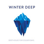 Winter Deep: Deep House For Colder Days