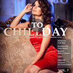 Chill Today, Vol 7 (Relaxing Moments With Chillout Lounge Ambient Downbeat Tunes)