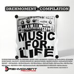 Drehmoment Compilation Music For Life