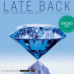 Late Back (Kay Fischer Sax Mix Radio Edit)