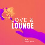 Love & Lounge, Vol 1