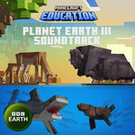 Minecraft Education: Planet Earth III (Original Game Soundtrack)