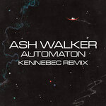 Automaton (Kennebec Remix)