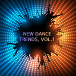New Dance Trends, Vol 1