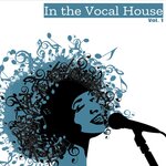 In The Vocal House, Vol 1