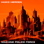 Machine Police Force