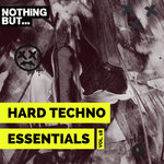 Nothing But... Hard Techno Essentials, Vol 18
