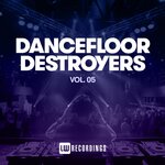 Dancefloor Destroyers, Vol 05