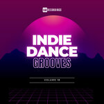 Indie Dance Grooves, Vol 18