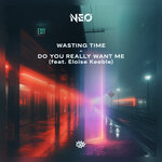 Wasting Time / Do You Really Want Me