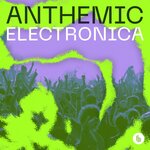 Anthemic Electronica