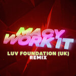 WORK IT (Luv Foundation (UK) Remix)