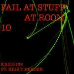 Fail At Stuff At Room 10