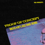 Proof Of Concept (Misto Kay's Jazz Rave Remix)