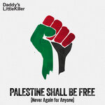 Palestine Shall Be Free (Never Again For Anyone)