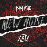 Dim Mak Presents New Noise, Vol 24