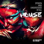 Spoken & Understood By All, House, Vol 6