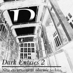 Dark Entries Vol 2 (New Excursions In Obscure Techno)