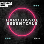Nothing But... Hard Dance Essentials, Vol 26