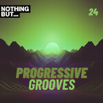 Nothing But... Progressive Grooves, Vol 24
