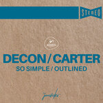 Decon / Carter - So Simple / Outlined