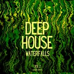 Deep-House Waterfalls Vol 2