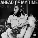 Ahead Of My Time (Explicit)