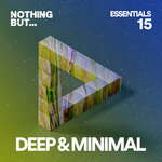 Nothing But... Deep & Minimal Essentials, Vol 15