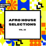 Afro House Selections, Vol 22