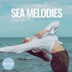 Sea Melodies: Chillout Your Mind