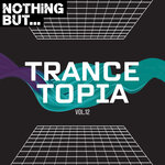 Nothing But... Trancetopia, Vol 12