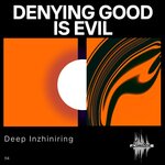 Denying Good Is Evil