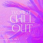 Tropical Chill Out Vol 1