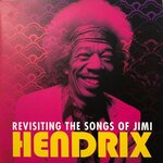 Revisiting The Songs Of Jimi Hendrix