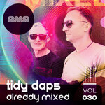 Already Mixed Vol 30 (Compiled & Mixed By Tidy Daps)