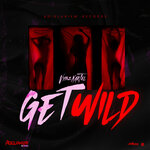 Get Wild (Explicit Remastered)