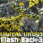 Digital Drugs Flash Backs EP 3