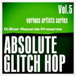 Absolute Glitch Hop, Vol 5