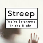 We're Strangers In The Night