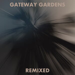 Gateway Gardens (Remixed)